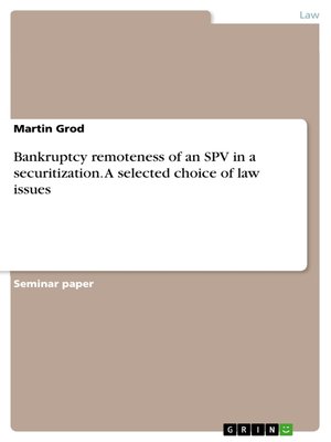 cover image of Bankruptcy remoteness of an SPV in a securitization. a selected choice of law issues
